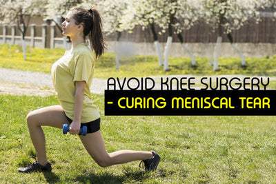 How to Avoid Knee Surgery - Curing Meniscal Tears