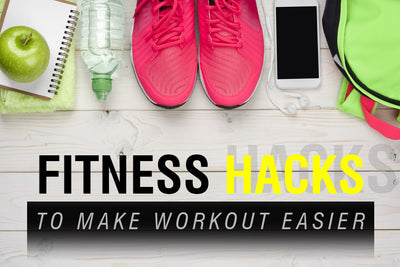 These 5 Fitness Hacks Will Make Your Workout Easier