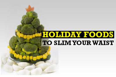 Holiday Foods to Slim Your Stomach, and Leave You Feeling Satisfied