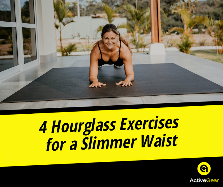 4 Hourglass Exercises for a Slimmer Waist ActiveGear