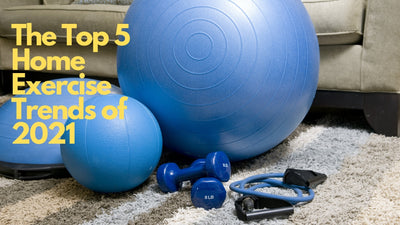 The Top 5 Home Exercise Trends of 2021
