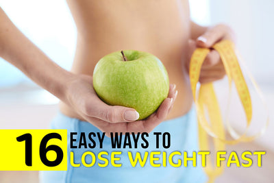 16 Easy Ways to Lose Weight Fast