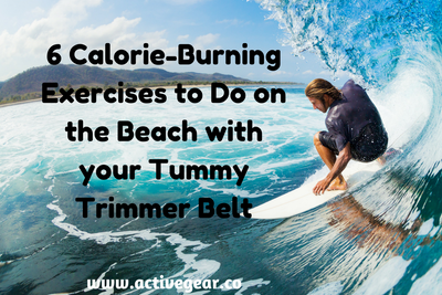 6 Calorie-Burning Exercises to Do on the Beach with your Tummy Trimmer Belt