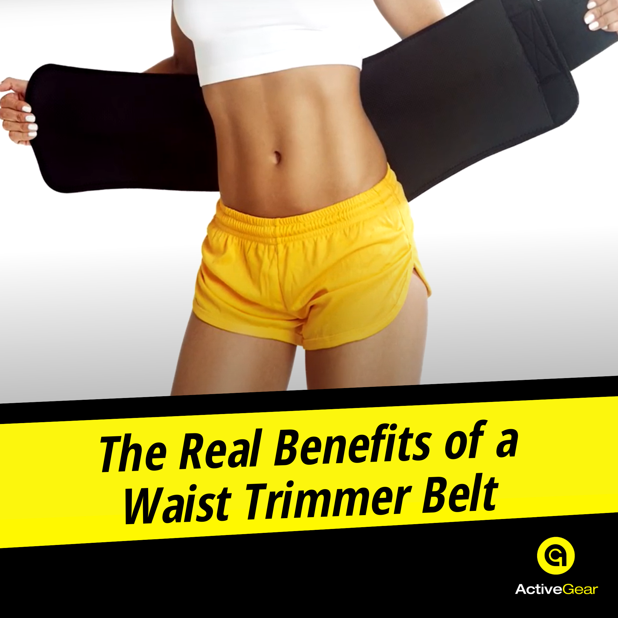 The Real Benefits of a Waist Trimmer Belt ActiveGear