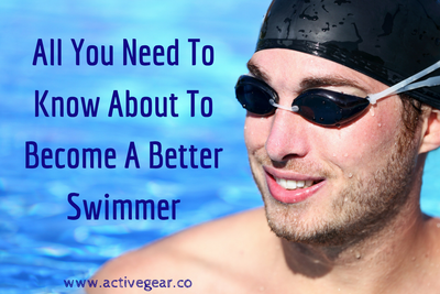 All You Need To Know About To Become A Better Swimmer