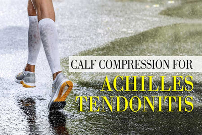 Calf Compression for Achilles Tendonitis, Leg Cramps and Pain Relief