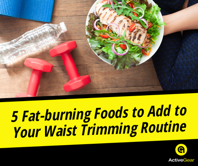 5 Fat-burning Foods to Add to Your Waist Trimming Routine