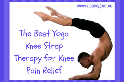 The Best Yoga Knee Strap Therapy for Knee Pain Relief