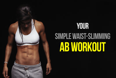 Your Simple Waist-Slimming Ab Workout